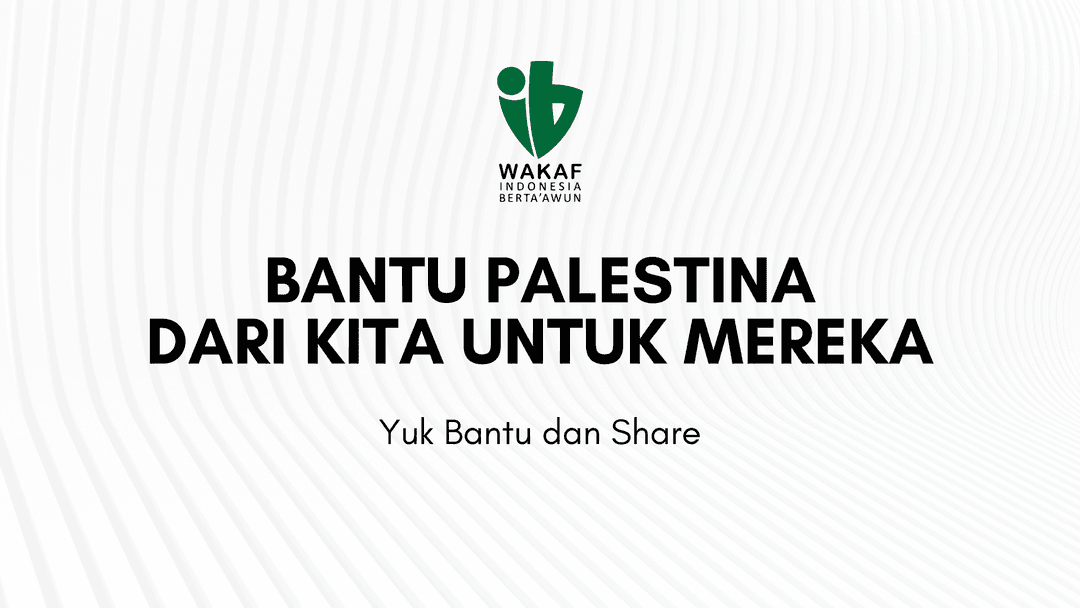 BANTU PALESTINA DARI KITA UNTUK MEREKA