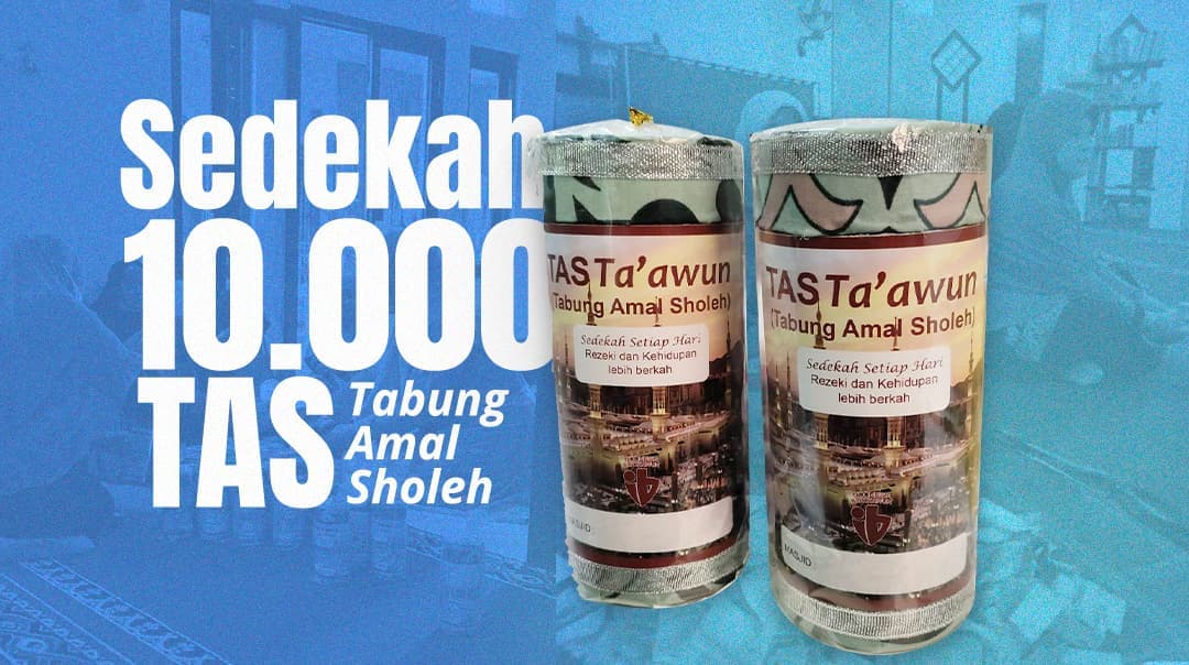 Sedekah 10.000 TAS (Tabung Amal Sholeh)